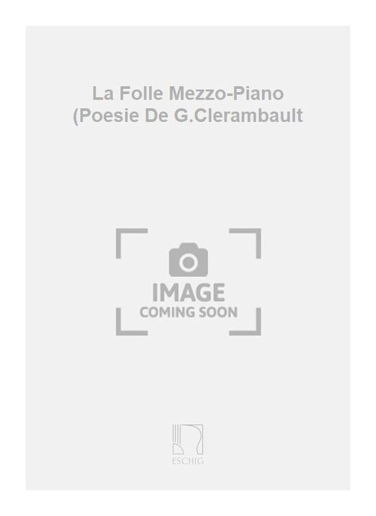 La Folle Mezzo-Piano (Poesie De G.Clerambault